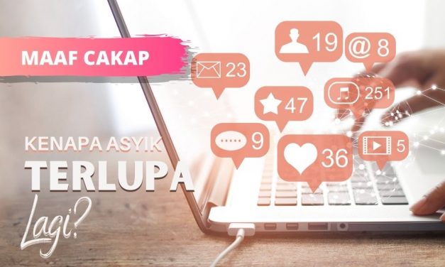 Kenapa asyik terlupa lagi?